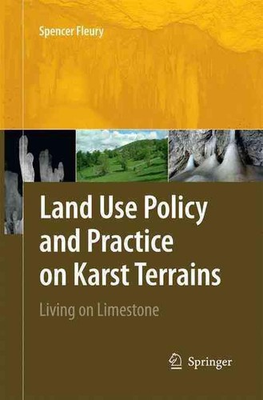 #ad #ad Land Use Policy and Practice on Karst Terrains: Living on Limestone by Spencer F AU $156.29