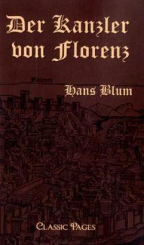 Der Kanzler von Florenz  1177 - Blum, Hans