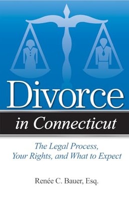 Divorce in Connecticut: The Legal Pr..., Reneé C. Bauer