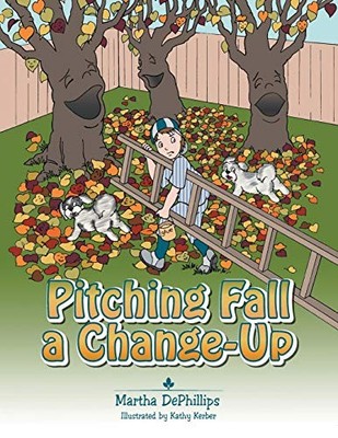 Pitching Fall a Changeup by Martha Dephillips (2014, Trade Paperback)