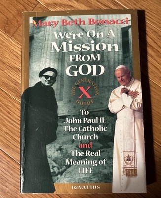 We're On A Mission From God - Mary Beth Bonacci (Paperback, 1996)