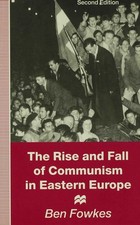 Rise and Fall of Communism in Eastern E..., Fowkes, Ben
