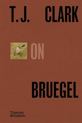 T.J. Clark on Bruegel | T. J. Clark | Englisch | Buch | 2024 | Thames & Hudson