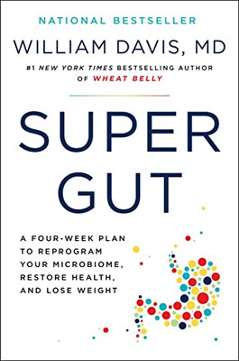 Super Gut: A Four-Week Plan to Reprogram Your Microbiom - Hardback NEW Davis, Wi