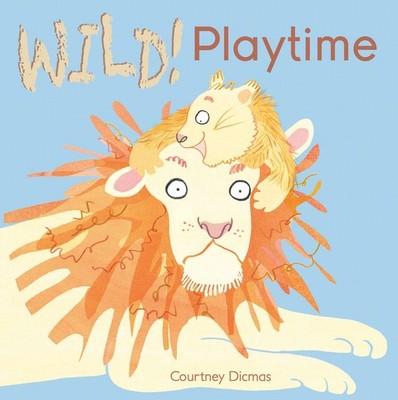 Playtime (Wild!) - board book Courtney Dicmas