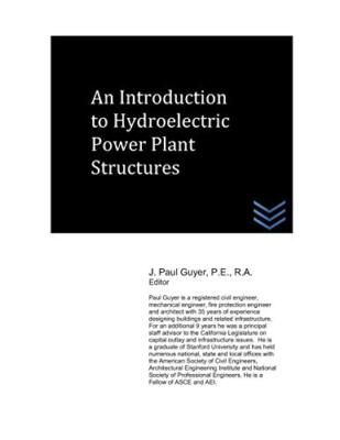An Introduction to Hydroelectric Power Plant Structures, Guyer 9781980808954-,
