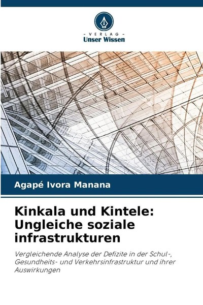 Agapé Ivora Manana | Kinkala Und Kintele: Ungleiche Soziale Infrastrukturen-image