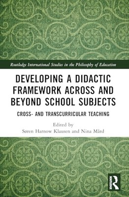 Developing a Didactic Framework Across and Beyond School Subjects: Cross- and T