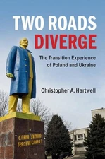 Two Roads Diverge: The Transition Experience of Poland and Ukraine by Christophe