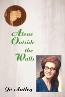 Alone Outside The Walls Jo Antley Taschenbuch Kartoniert / Broschiert Englisch