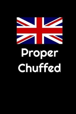 Proper Chuffed by Peter Charles Bennett (English) Paperback Book