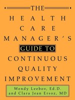 Ed D. Wendy Leebov | The Health Care Manager's Guide To Continuous Quality...