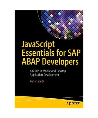 JavaScript Essentials for SAP ABAP Developers: A Guide to Mobile and Desktop App
