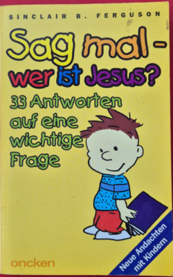 Sag mal wer ist Jesu - Sinclair B. Ferguson