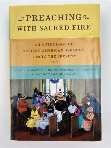 Preaching with Sacred Fire An Anthology of African American Sermons 1750-Present - Picture 1 of 7