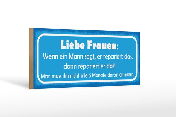 Holzschild Spruch 27X10 Cm Liebe Frauen Wenn Mann Sagt Dann Schild Wooden Sign-image