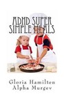 ADHD Super Simple Meals 5 Day Meal Plan and Shopping List 9781497400962