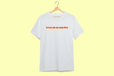 ''Let Me Ask My Mom First'' Retro Tee - White - Goonty Shirts, Medium, 100% Cotton