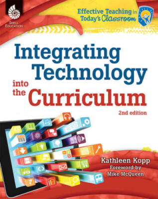 Integrating Technology into the Curriculum 2nd Edition (Effective Teachin - GOOD