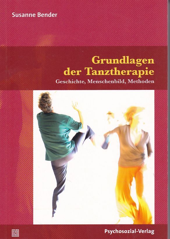 Grundlagen Der Tanztherapie. Geschichte, Menschenbild, Methoden. Forum