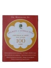 SEGRETI DI LUNGA VITA. CENTINAIA DI MODI PER VIVERE CENTO ANNI