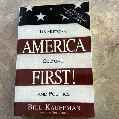 America First! : Its History, Culture, and Politics, Paperback