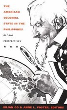 The American Colonial State in the Philippines: Global Perspectives (American En