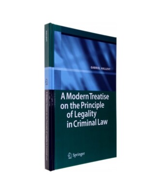 A Modern Treatise on the Principle of Legality in Criminal Law, Gabriel Hallevy