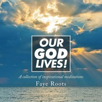 Faye Roots | Our God Lives! | Taschenbuch | Englisch (2015) | Xlibris