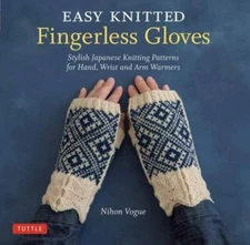 Easy Knitted Fingerless Gloves: Stylish Japanese Knitting Patterns for Hand, Wri