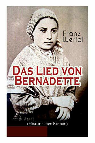 Das Lied von Bernadette (Historischer Roman): D, Werfel ...