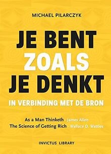Je bent zoals je denkt: in verbinding met De Bron  ... | Buch | Zustand sehr gut