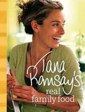 Tana Ramsay's Real Family Food: Delicious Recipes for Everyday Occasions - GOOD