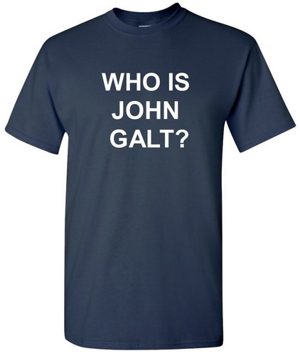 Who Is John Galt T-Shirt Ayn Rand Atlas Shrugged Libertarian Gift Tee Shirt - Picture 6 of 13