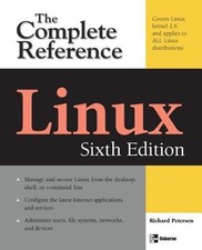 Linux: The Complete Reference, Sixth Edition by Richard Petersen: New