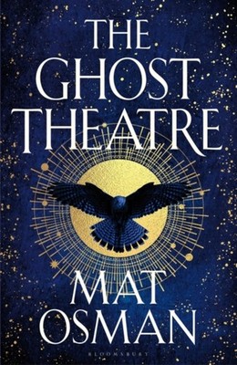 The Ghost Theatre: Utterly transporting historical fiction, Elizabethan London a