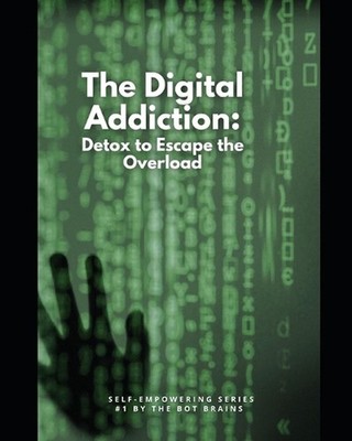 The Digital Addiction Detox to Escape the Overload: A Neuroscience Backed 21-Day