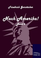 Friedrich GerstäCker | Nach Amerika! | Taschenbuch | Deutsch (2009) | Band 6