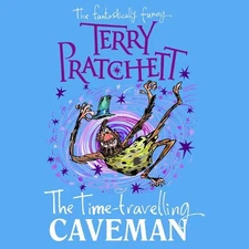 The Time-travelling Caveman [Audio] by Terry Pratchett [CD-Audio]