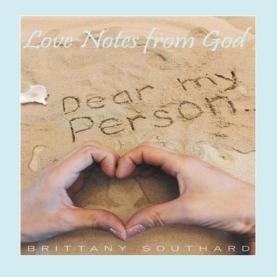 Love Notes from God Dear My Person . . . Brittany Southard Paperb