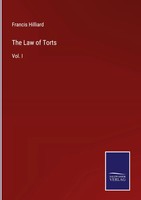 Francis Hilliard | The Law Of Torts | Buch | Englisch (2022) | Vol. I | Gebunden