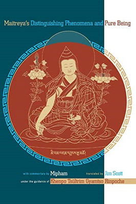 Maitreya's Distinguishing Phenomena and Pure Being: With... - Mipham, Jamgon