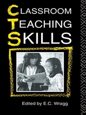 Classroom Teaching Skills,Prof E C Wragg, E.C Wragg