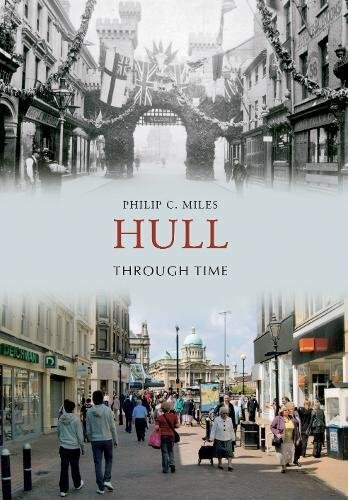 Hull Through Time By Philip C. Miles