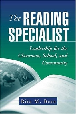 The Reading Specialist: Leadership for the Classroom, School, and Communi - GOOD