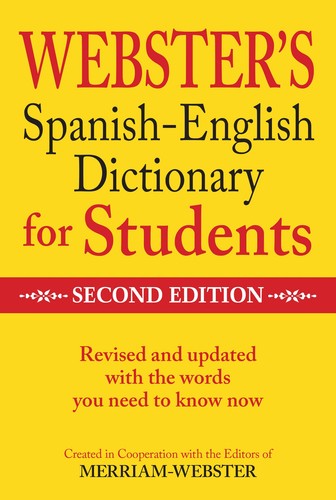 Merriam-Webster Webster’s Spanish-English Dictionary for Students, Second ...