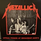 METALLICA - LETHAL POWER AT BROADWAY JACK'S  LIM. NUM. 3LP (COLOR MIX BLACK)
