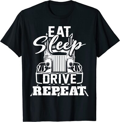 Funny Truck Driver Shirt. Eat Sleep Drive Repeat Unisex T-Shirt