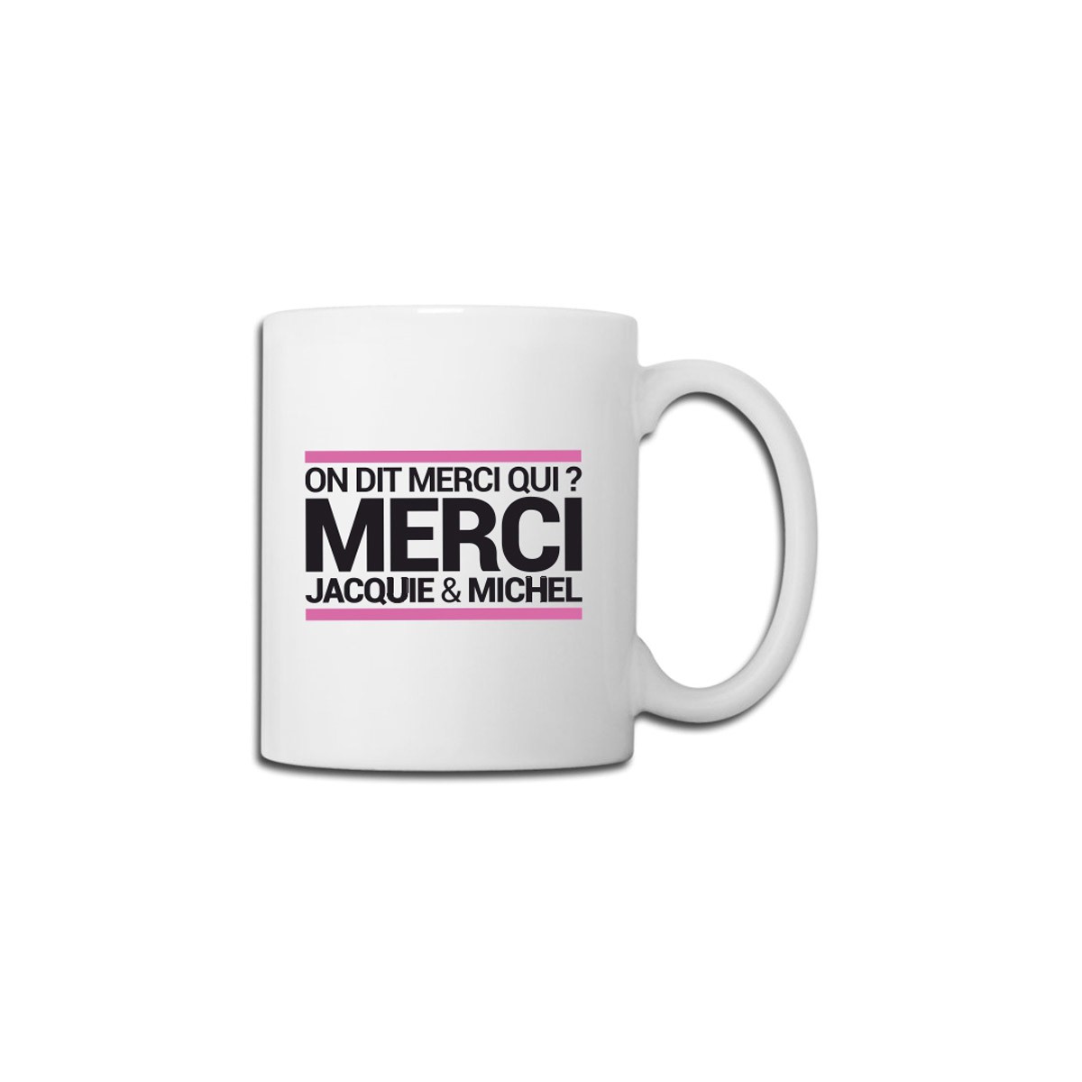 Mug Jacquie et Michel Blanc - Cadeau Insolite On Dit Merci Qui pour Homme et Ami