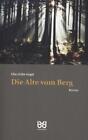 Die Alte vom Berg von Elke Ulrike Hagel (2013, Taschenbuch)